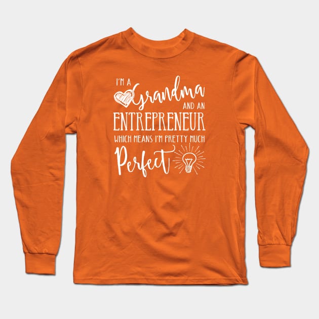 Perfect Grandma and Entrepreneur Long Sleeve T-Shirt by TheStuffHut